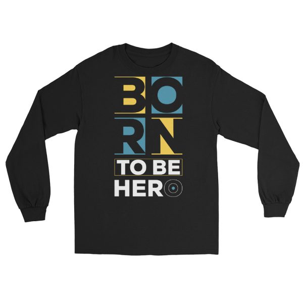 Born to be a hero men’s Long Sleeve Shirt - Image 4